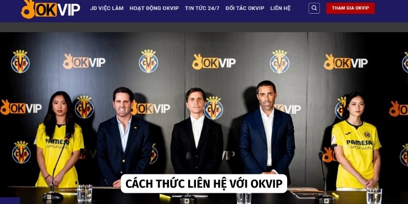 Liên hệ với OKVIP qua nhiều cách thức đa dạng khác nhau