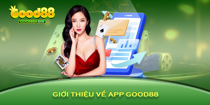 Giới thiệu về app GOOD88