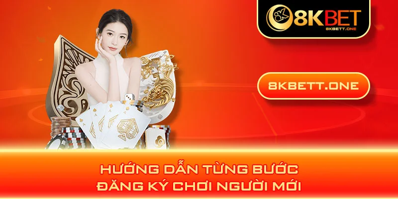 Hướng dẫn từng bước đăng ký chơi người mới